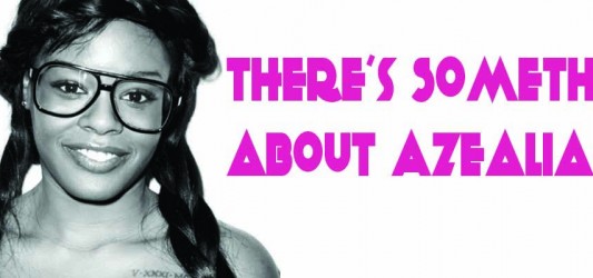 There’s Something About Azealia Banks