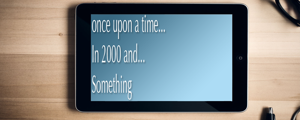 Once Upon A Time In 2000 & Something