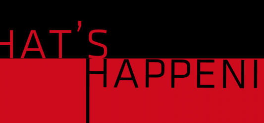 What’s Been Happening