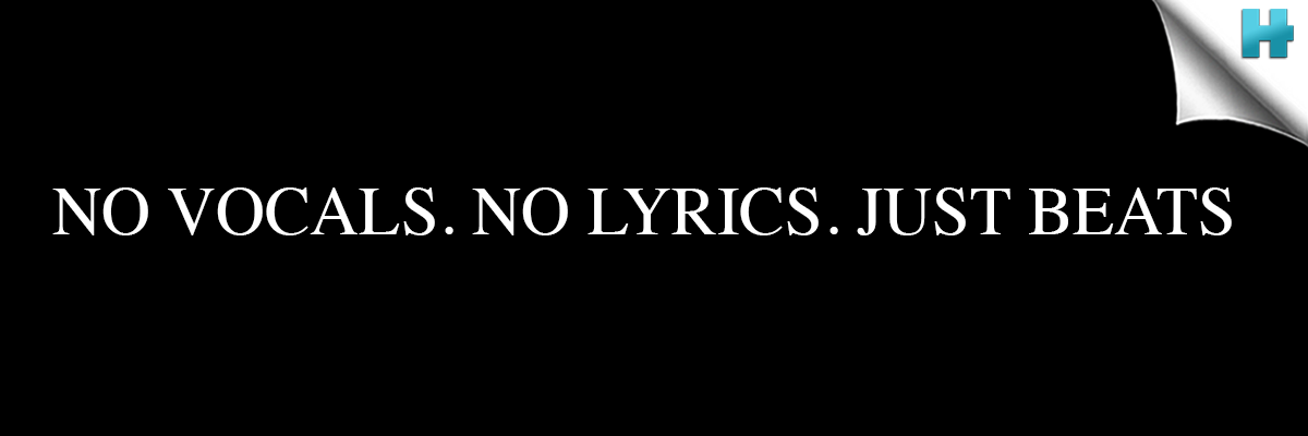 No Vocals. No Lyrics. Just Beats