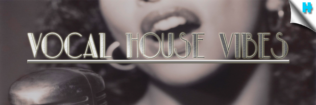 Vocal House Sounds We’re Vibin
