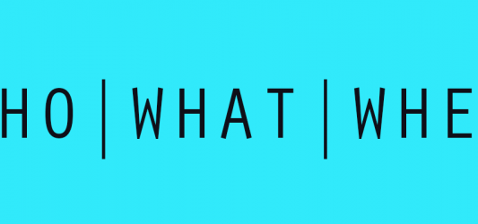 Who, What, When & Where