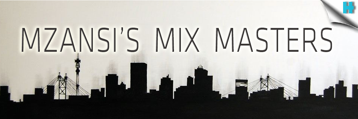 Mzansi’s Mix Masters