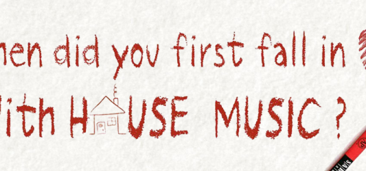 When Did You Fall In Love With House Music?