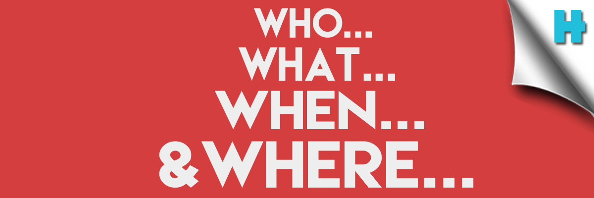 Who, What, When & Where
