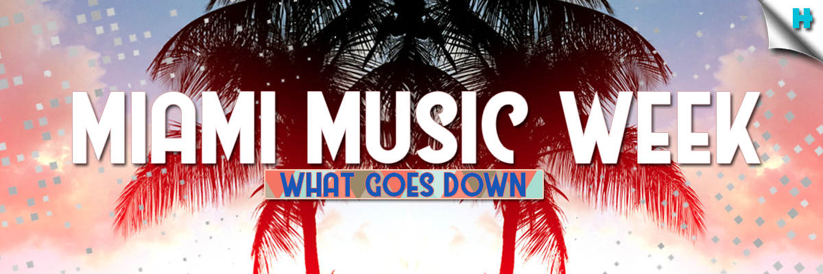 What Really Happens At The Miami Winter Music Conference