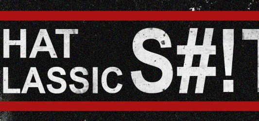 That Classic S#!T