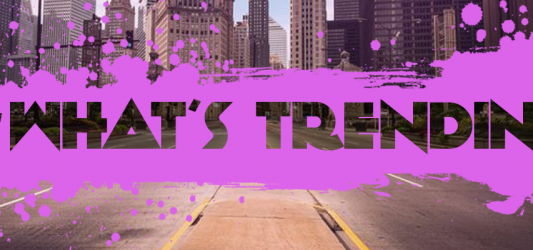 What’s Trending In The Streets