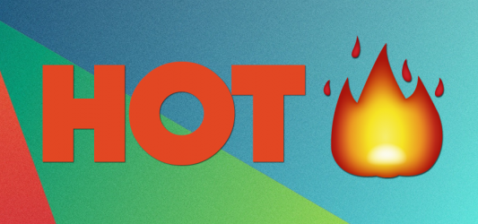 Hot. Now. And Happening