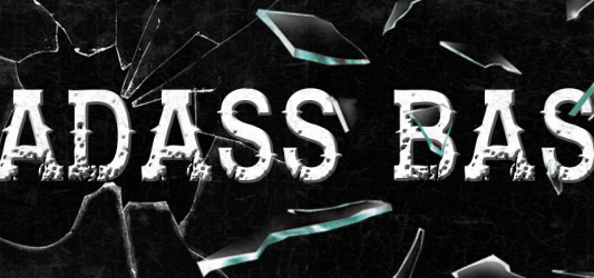 Badass Bass