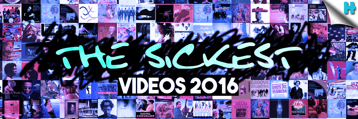 The Sickest Music Vids 2016