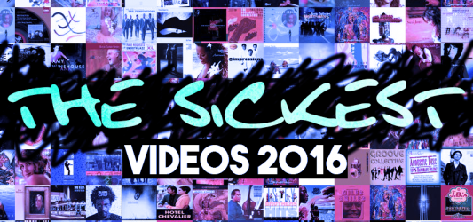 The Sickest Music Vids 2016