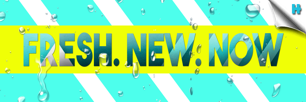 Fresh. New. Now