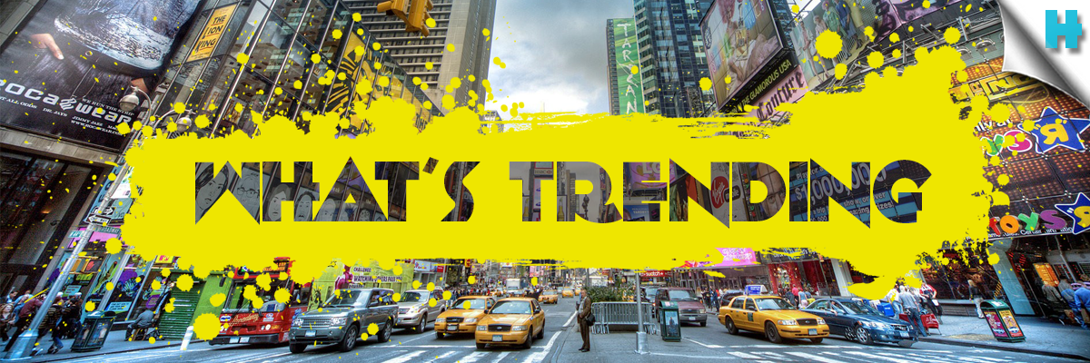 What’s Trending