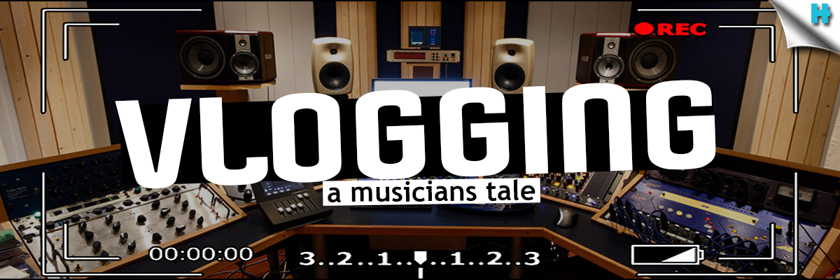 Vlogging – A Musicians Tale