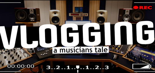 Vlogging – A Musicians Tale