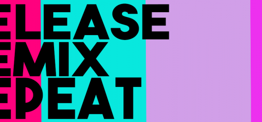 Release. Remix. Repeat