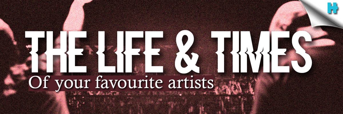 The Life & Times