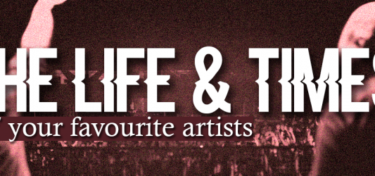 The Life & Times