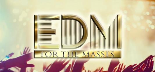EDM For The Masses