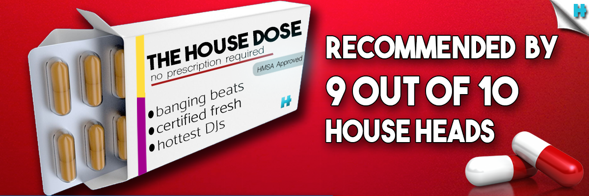 The House Dose