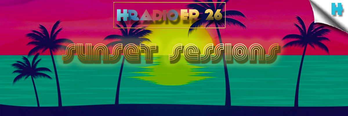 HRADIO EP 26 -Sunset Sessions By DJ Veggy