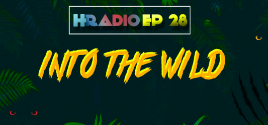 HRADIO EP 28 –  Into The Wild By ChaRacter