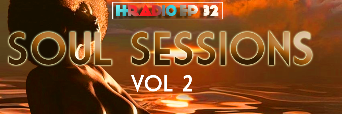 HRADIO EP 32 – Soul Sessions Vol 2