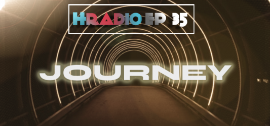 HRADIO EP 34 – JOURNEY