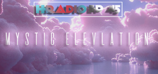 HRADIO EP 45 – MYSTIC ELEVATION BY REMIND