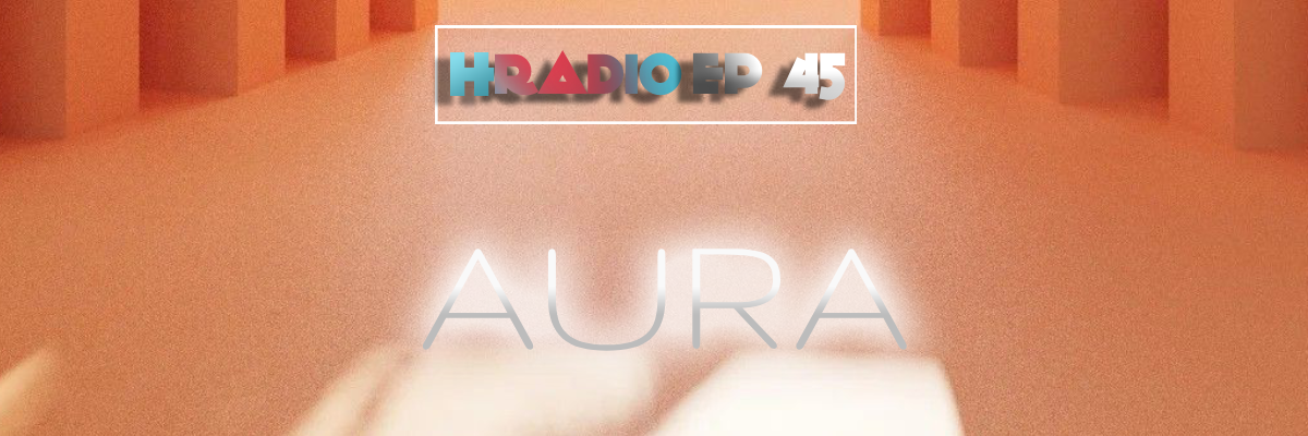 HRADIO EP 46 –  AURA BY OOVDOO