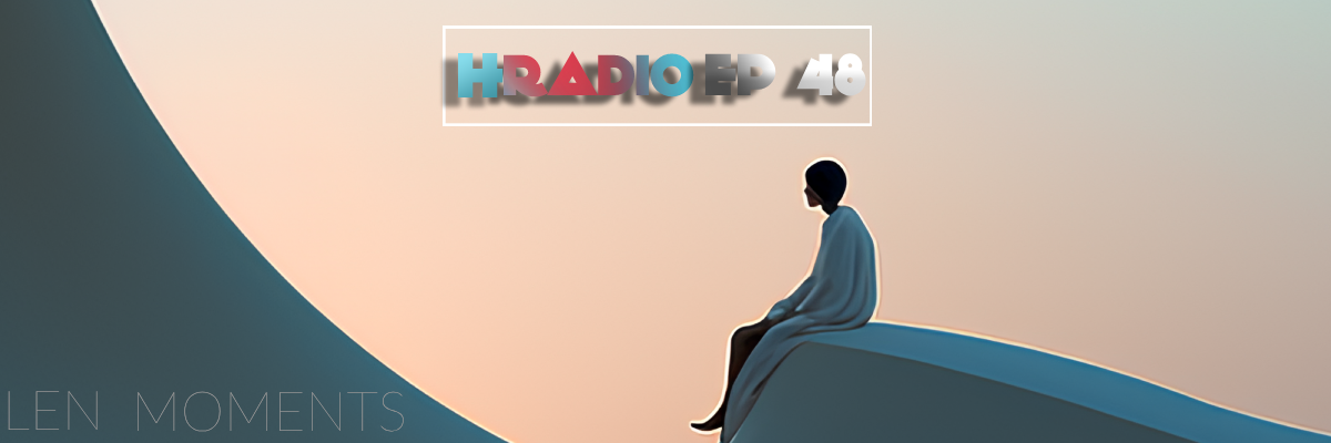 HRADIO EP 48 – Stolen Moments By STI T’s SOUL