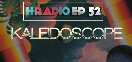 HRADIO EP 52 – KALEIDOSCOPE by Scrooge KmoA