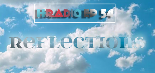 HRADIO EP 53 – Reflections By Artsaints