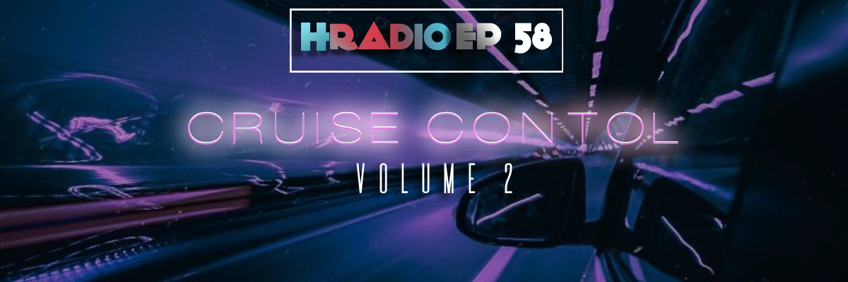 HRADIO EP 58 – Cruise Control By Soul Seeker