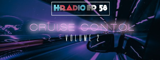 HRADIO EP 58 – Cruise Control By Soul Seeker